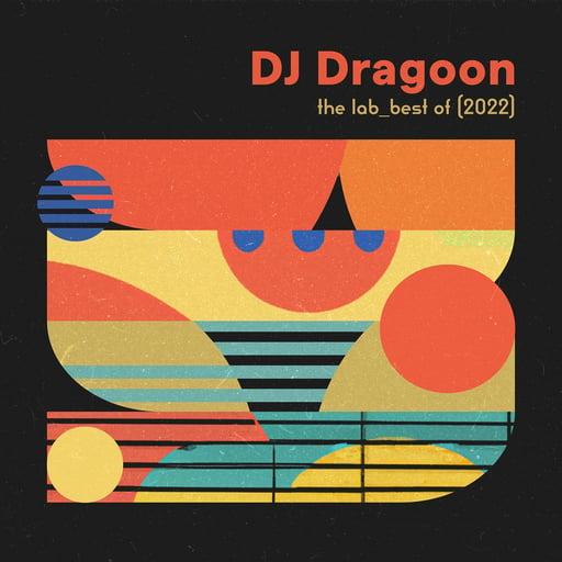 DJ Dragoon - the lab_best of (2022)