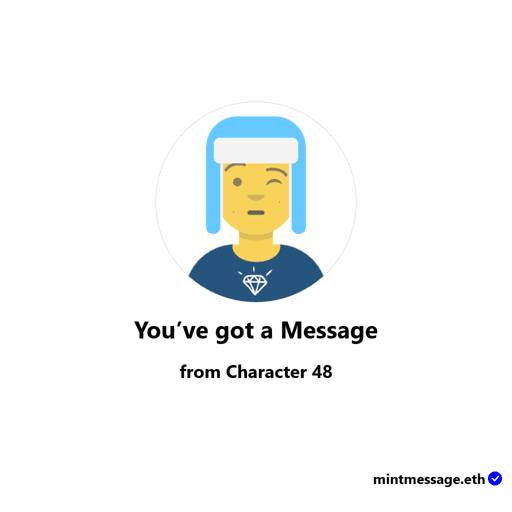 You've got a message from Character 48 using MintMessage.IO