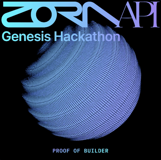 Zora API Genesis Hackathon 155619