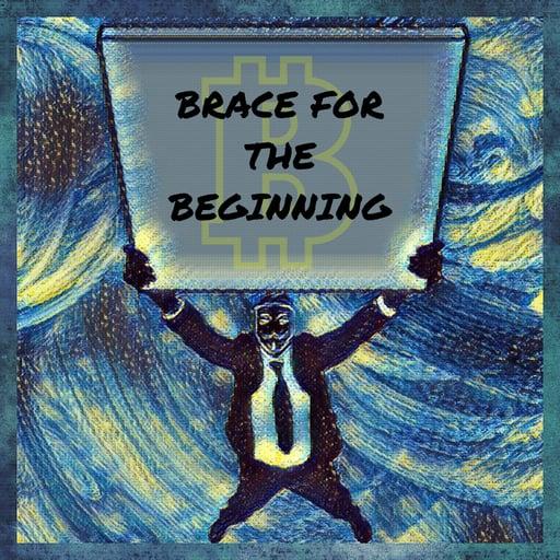 "Brace for the Beginning"