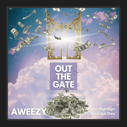 Out the Gate by Aweezy feat. Anwar Highsign - Free #5