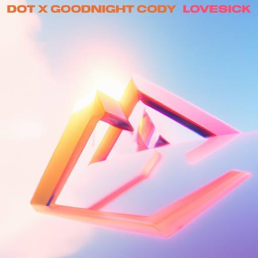 Dot x Goodnight Cody - LOVESICK #164