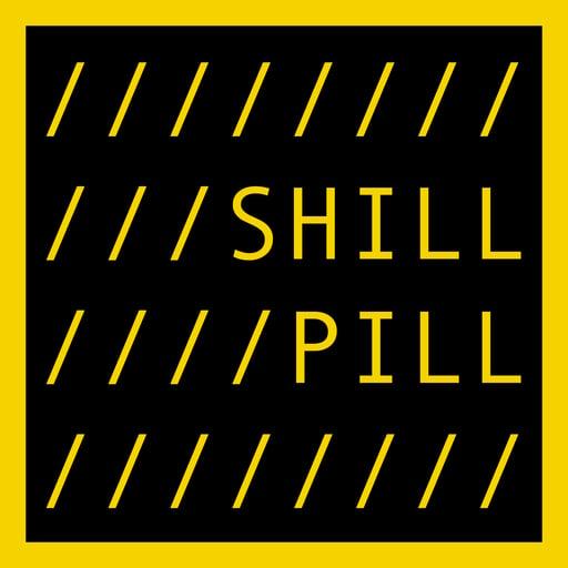 SHILL PILL