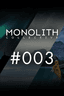 MONOLITH Collective #003