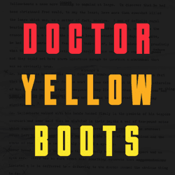 DR. YELLOWBOOTS