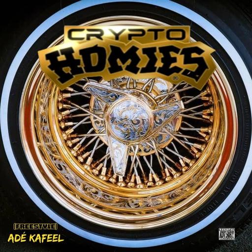 CRYPTO HOMIES (FREESTYLE-Adé Kafeel)