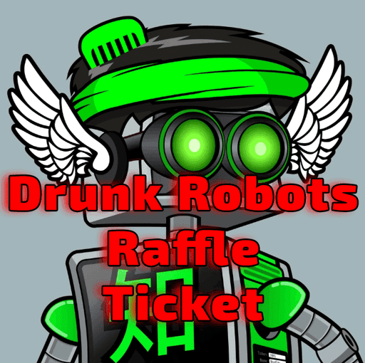 Drunk Robots Raffle Ticket