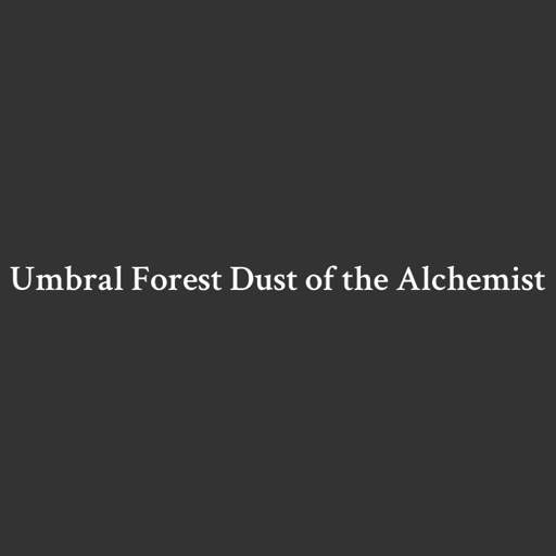 Umbral Forest Dust of the Alchemist