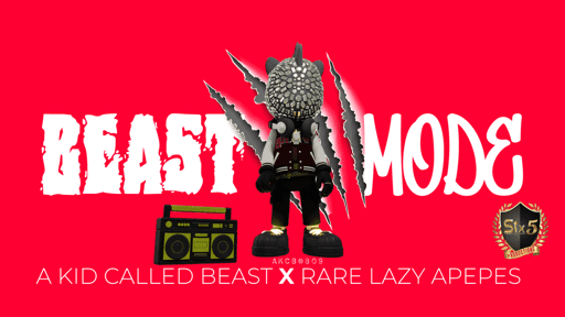 Six5Beatz- Beast Mode ft. A kid Called Beast x Rare Lazy Apepes  #4/444