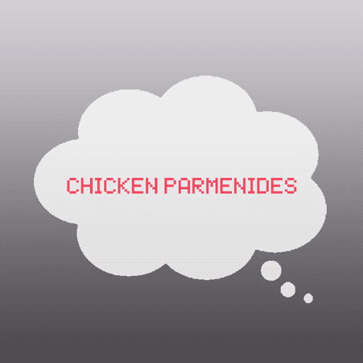 Chicken Parmenides.