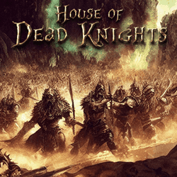 House of Dead Knights