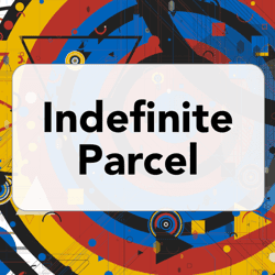 Indefinite Parcels