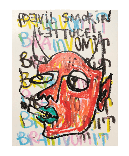 “DEViL SMOKiN LETTUCE!” Oilstick on paper by Steven Rea