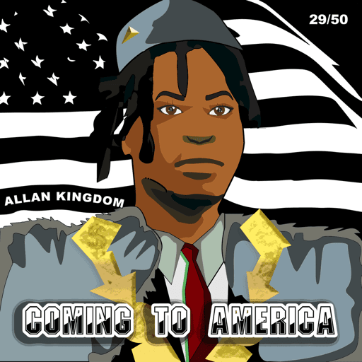 Coming to America by Allan Kingdom 29/50