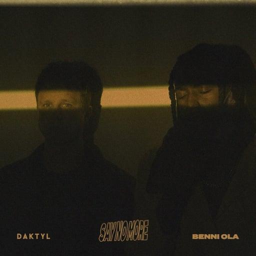 Daktyl & Benni Ola - Say No More #6