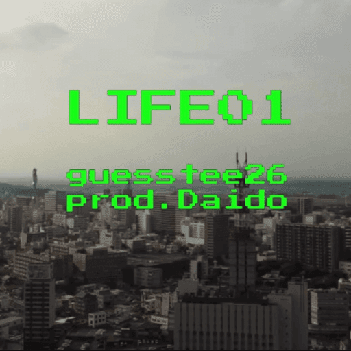 LIFE01 prod.Daido