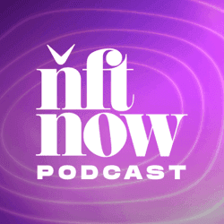 nft now Podcast