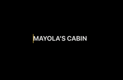 Mayola’s Cabin