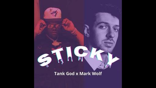 Sticky - Tank God x Mark Wolf