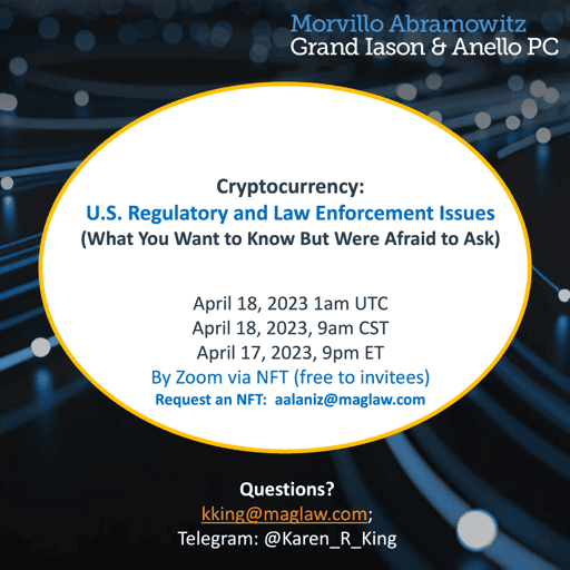 U.S. Regulatory and Law Enforcement Issues: (What You Want To Know But Were Afraid To Ask)