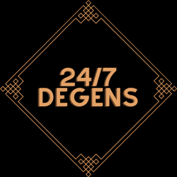 24/7 Degens