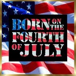 Born on the Fourth of July Independence Day