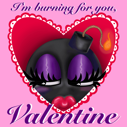 I’m burning for you, Valentine #3/14