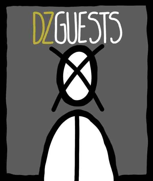 DZGUESTS: BEGINS