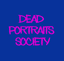 Dead Portraits Society