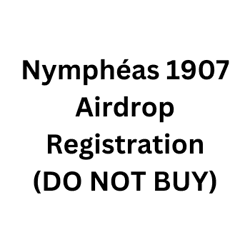 Nympheas 1907 Original Do Not Buy (Airdrop Registration)