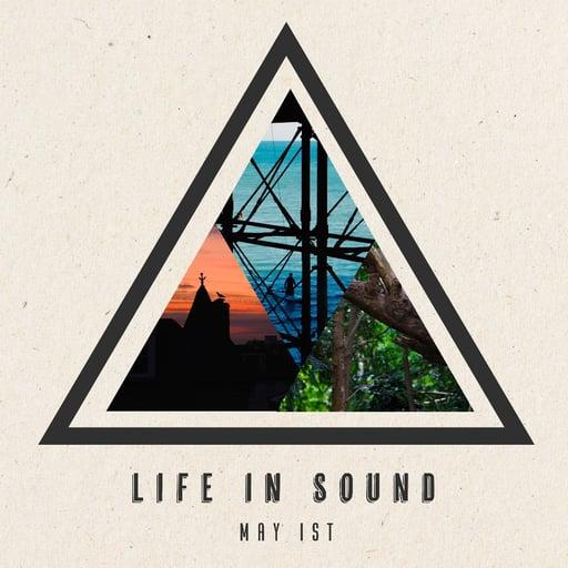 Life In Sound - May 1st #1