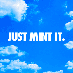 JUST MINT IT.