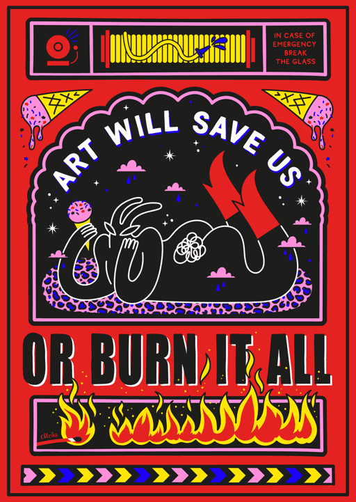 Art will save us or burn it all