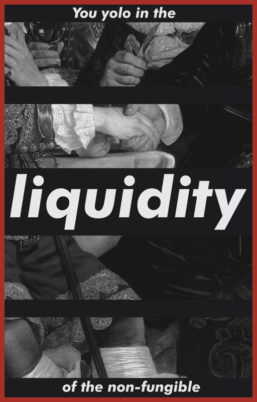 Untitled (You Yolo in the Liquidity of the Non-Fungible)