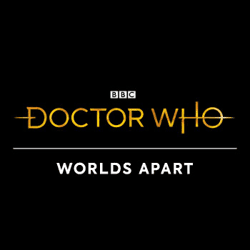 Doctor Who - Worlds Apart