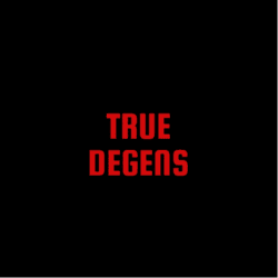 true degens