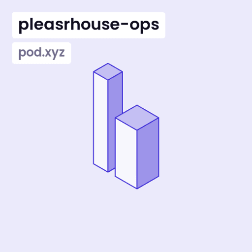 pleasrhouse-ops.pod.xyz