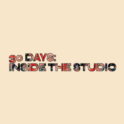 30 Days: Inside The Studio