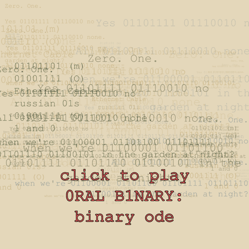 ORAL BINARY: BINARY ODE #18