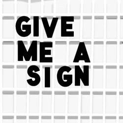 Give Me A Sign