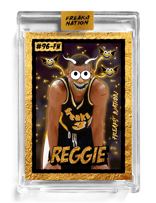 Reggie (#96-FN) Freaks Nation Edition